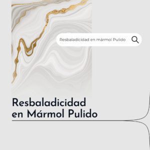 Resbaladicidad del Mármol Pulido: Seguridad y Estilo Sin Riesgos