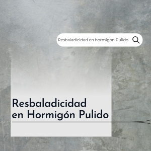 Resbaladicidad del Hormigón Pulido: Innovación y Seguridad en la Construcción